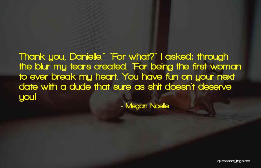No One Deserve Your Tears Quotes By Megan Noelle No One Deserve Your Tears Quotes By Megan Noelle