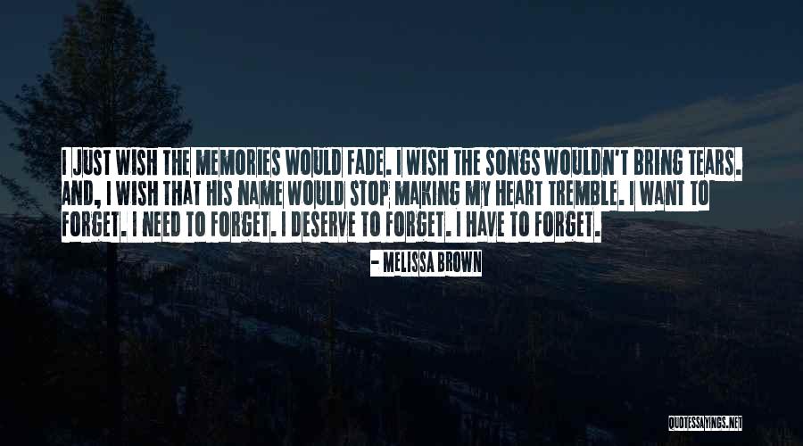 No One Deserve Your Tears Quotes By Melissa Brown No One Deserve Your Tears Quotes By Melissa Brown