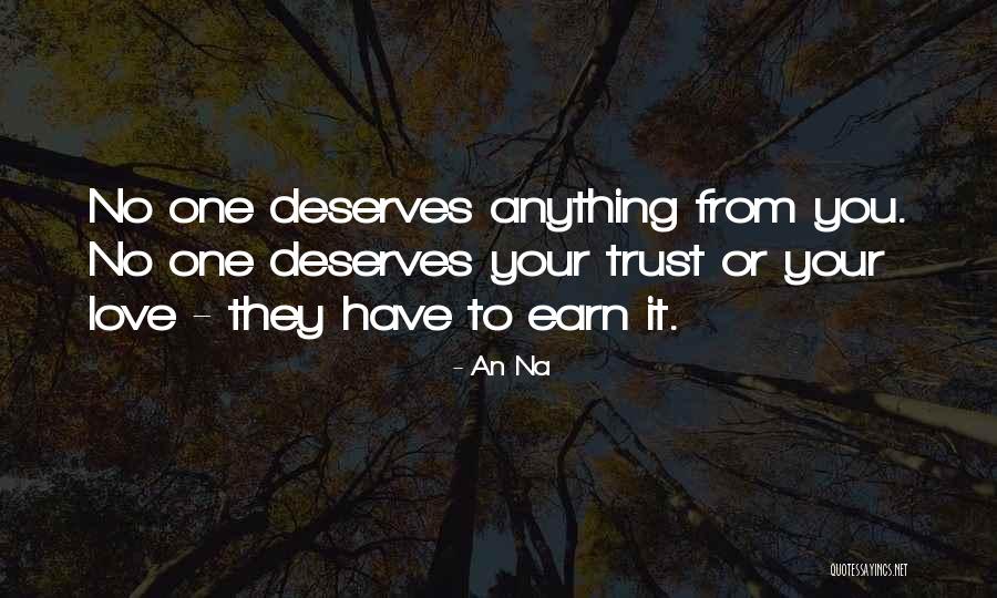 No One Deserves Quotes By An Na No One Deserves Quotes By An Na
