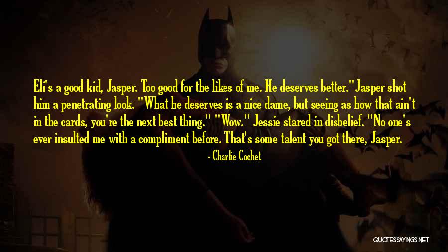 No One Deserves Quotes By Charlie Cochet No One Deserves Quotes By Charlie Cochet
