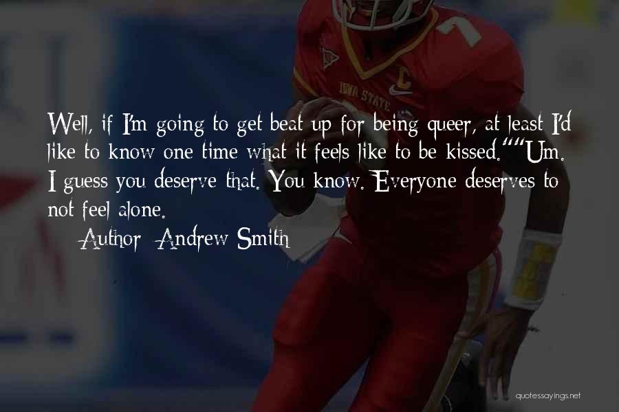 No One Deserves To Be Alone Quotes By Andrew Smith