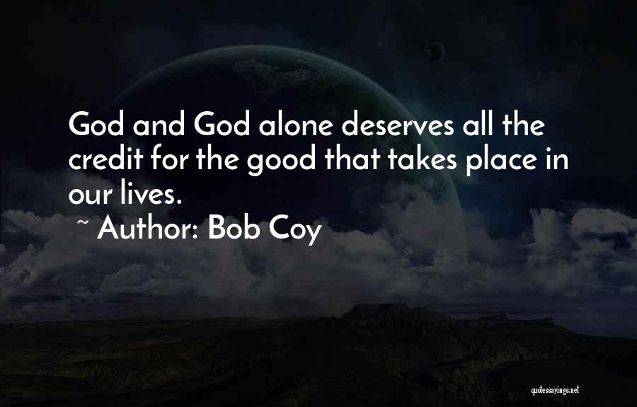 No One Deserves To Be Alone Quotes By Bob Coy