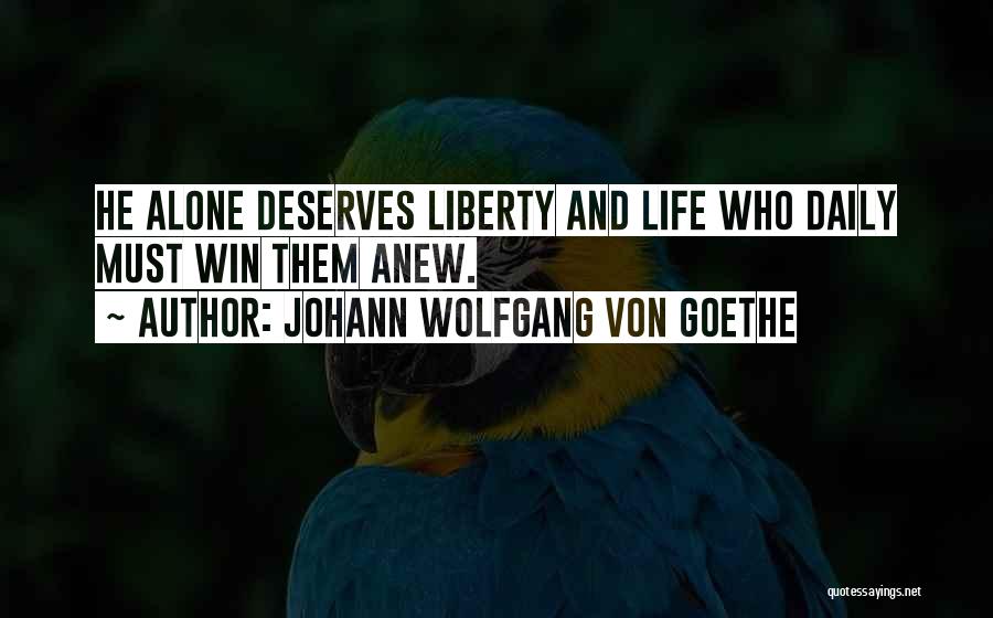 No One Deserves To Be Alone Quotes By Johann Wolfgang Von Goethe