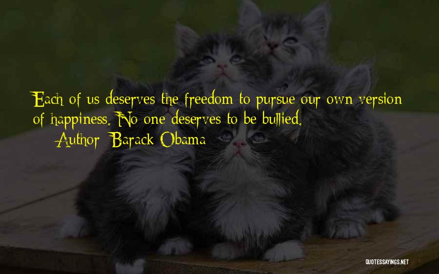 No One Deserves To Be Bullied Quotes By Barack Obama