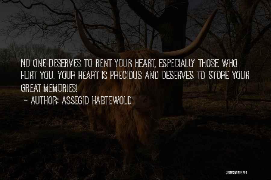 No One Deserves To Be Hurt Quotes By Assegid Habtewold