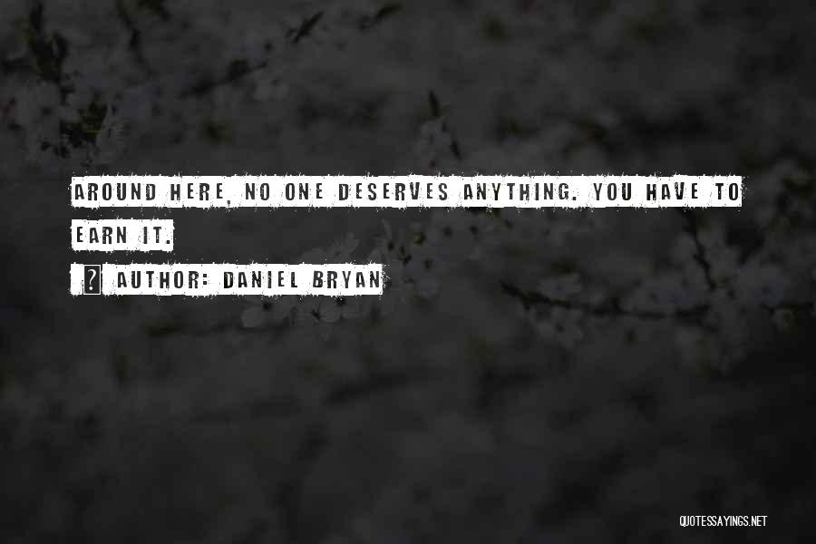 No One Deserves You Quotes By Daniel Bryan