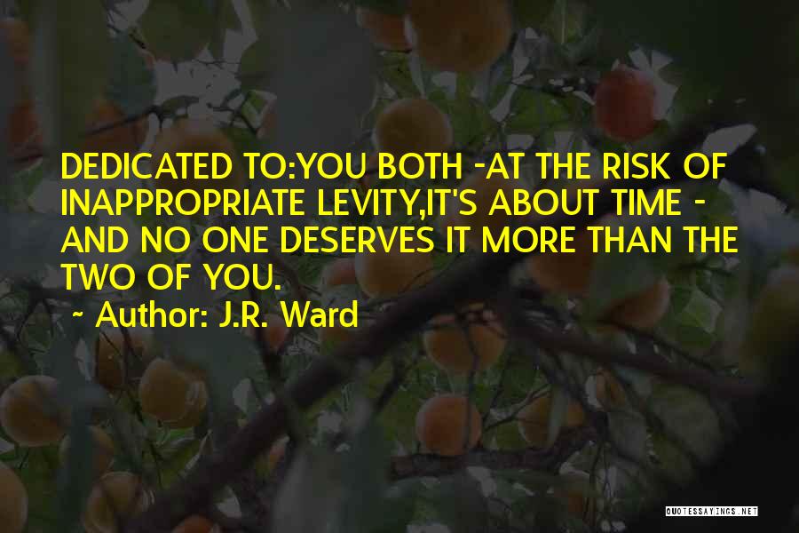 No One Deserves You Quotes By J.R. Ward