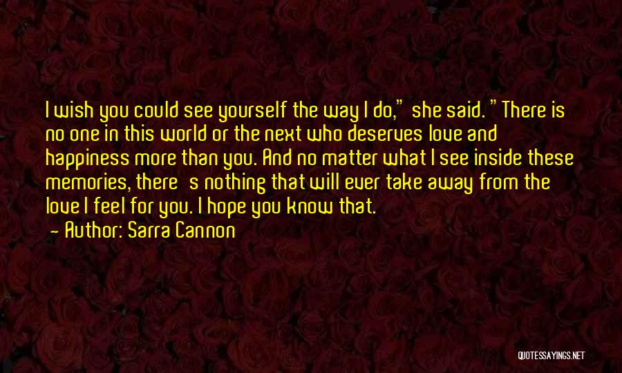 No One Deserves You Quotes By Sarra Cannon