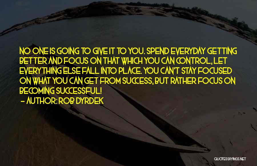 No One Else But You Quotes By Rob Dyrdek