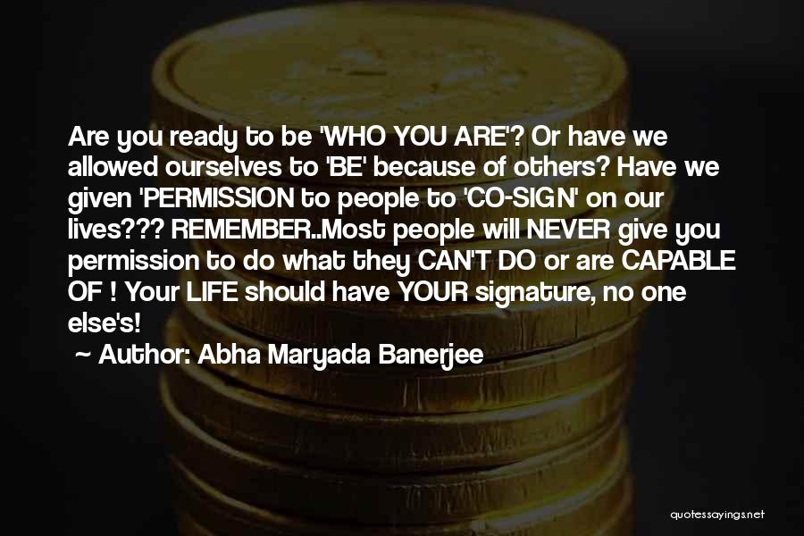 No One Else Can Have You Quotes By Abha Maryada Banerjee