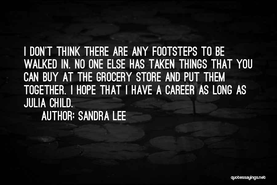 No One Else Can Have You Quotes By Sandra Lee