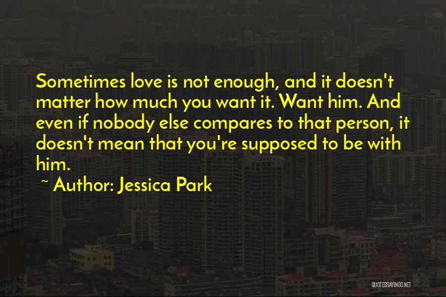 No One Else Compares To You Quotes By Jessica Park