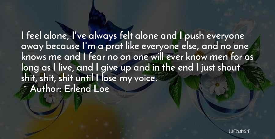 No One Else Like Me Quotes By Erlend Loe