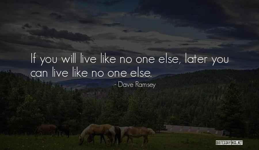 No One Else Like You Quotes By Dave Ramsey