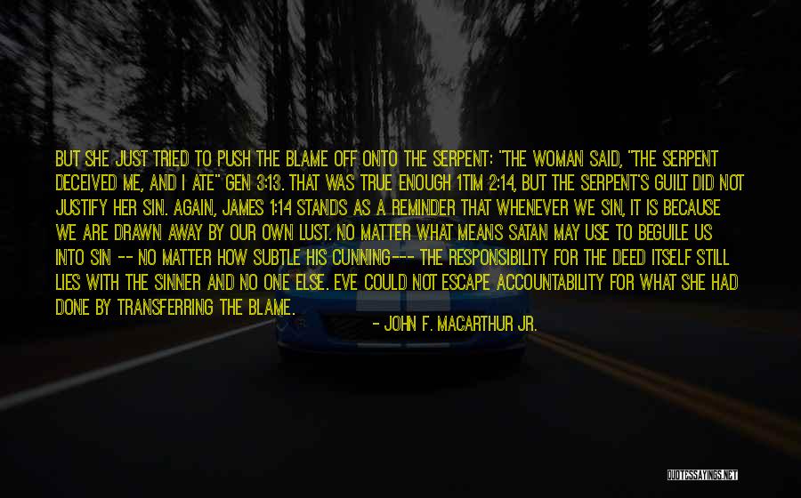 No One Else To Blame Quotes By John F. MacArthur Jr.