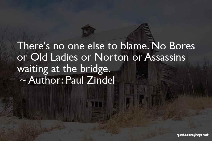 No One Else To Blame Quotes By Paul Zindel