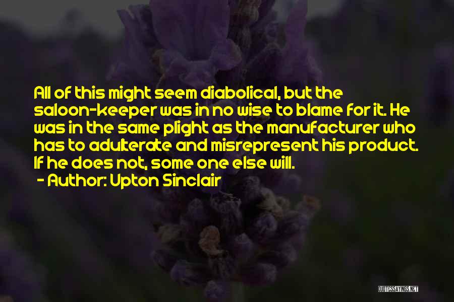 No One Else To Blame Quotes By Upton Sinclair