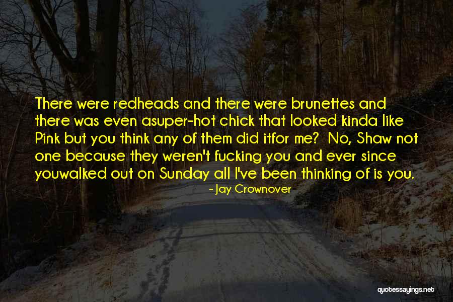 No One Ever There For Me Quotes By Jay Crownover No One Ever There For Me Quotes By Jay Crownover