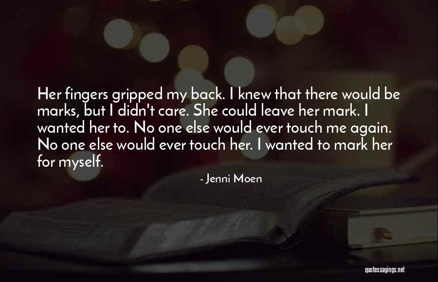 No One Ever There For Me Quotes By Jenni Moen No One Ever There For Me Quotes By Jenni Moen