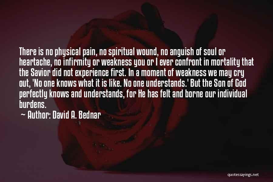 No One Ever Understands Quotes By David A. Bednar