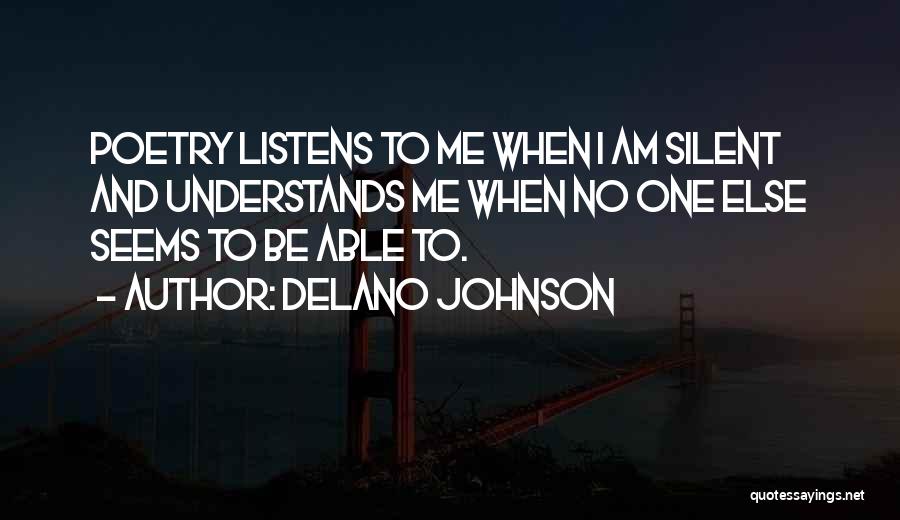 No One Ever Understands Quotes By Delano Johnson