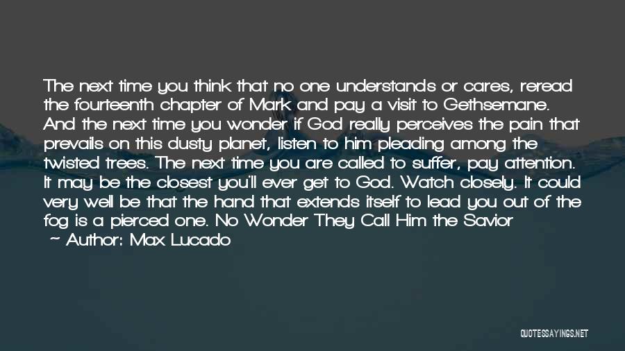 No One Ever Understands Quotes By Max Lucado