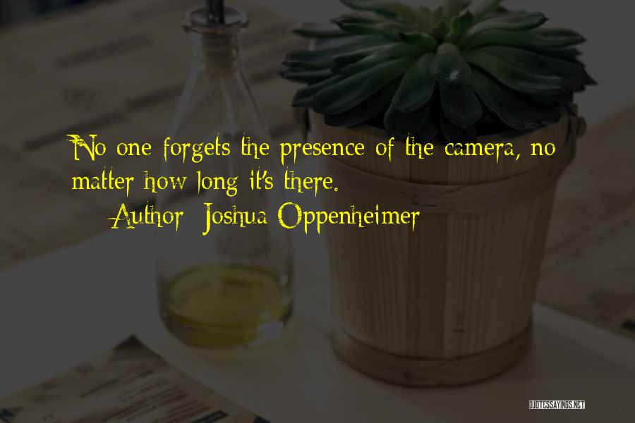 No One Forgets Quotes By Joshua Oppenheimer
