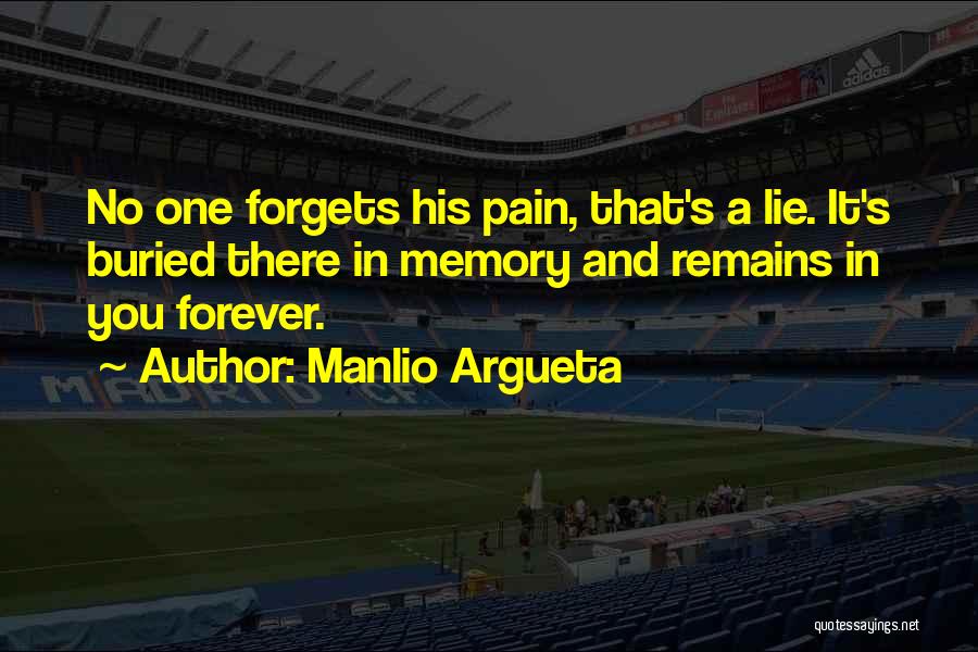 No One Forgets Quotes By Manlio Argueta