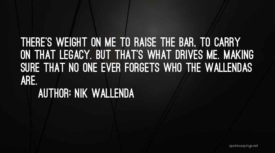 No One Forgets Quotes By Nik Wallenda