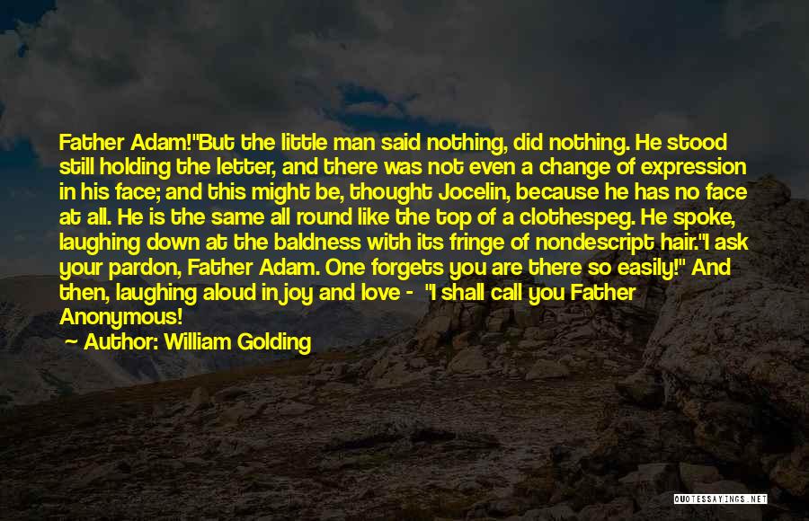 No One Forgets Quotes By William Golding