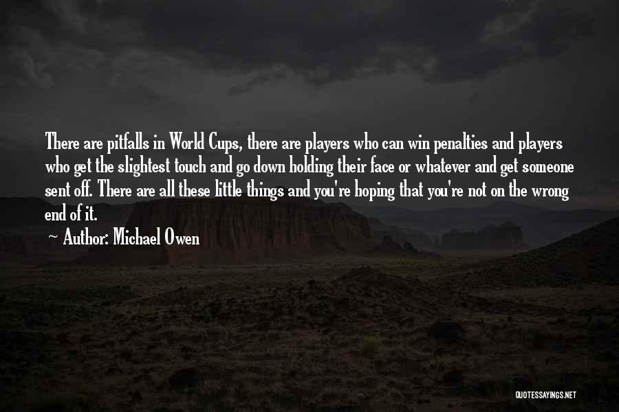 No One Holding You Down Quotes By Michael Owen