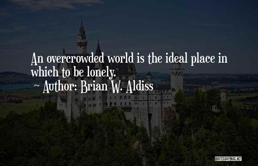 No One In This World Is Yours Quotes By Brian W. Aldiss