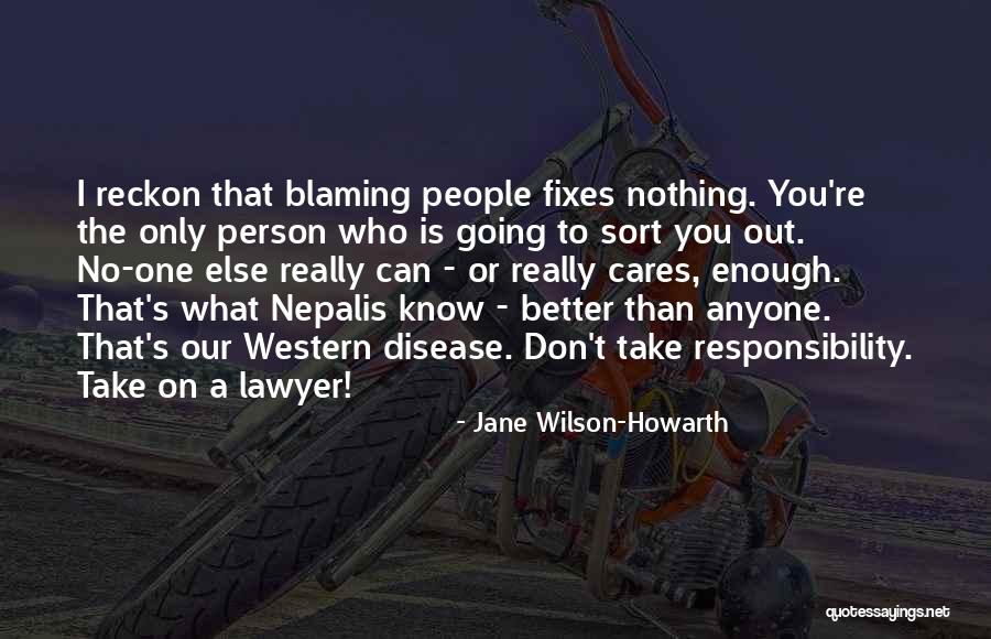No One Is Better Than Anyone Quotes By Jane Wilson-Howarth No One Is Better Than Anyone Quotes By Jane Wilson-Howarth