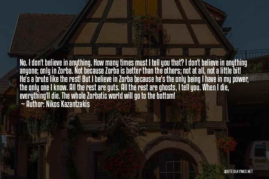 No One Is Better Than Anyone Quotes By Nikos Kazantzakis
