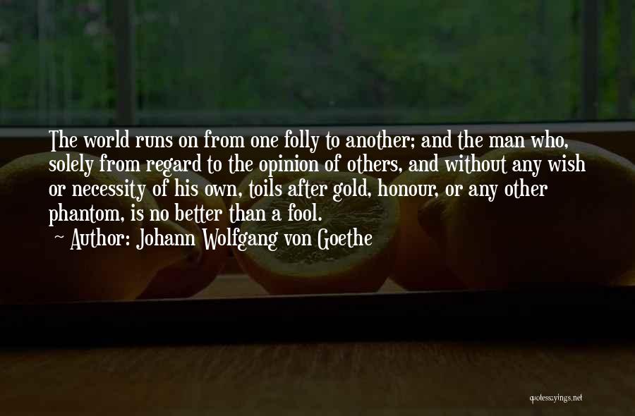 No One Is Better Than Others Quotes By Johann Wolfgang Von Goethe