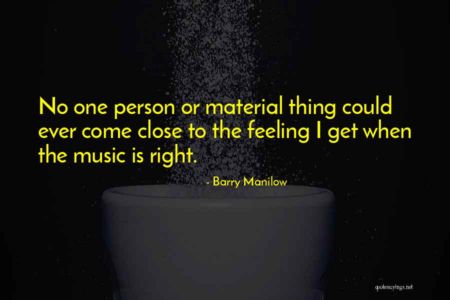 No One Is Close Quotes By Barry Manilow No One Is Close Quotes By Barry Manilow
