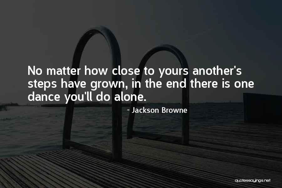 No One Is Close Quotes By Jackson Browne No One Is Close Quotes By Jackson Browne