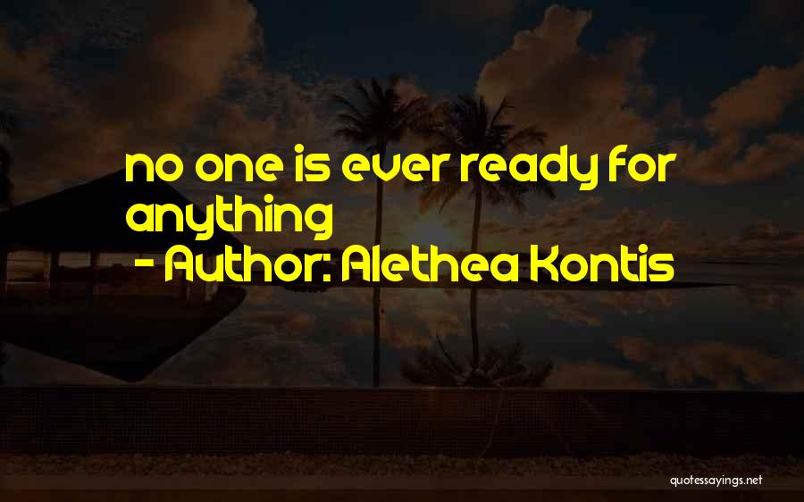 No One Is Ever Ready Quotes By Alethea Kontis