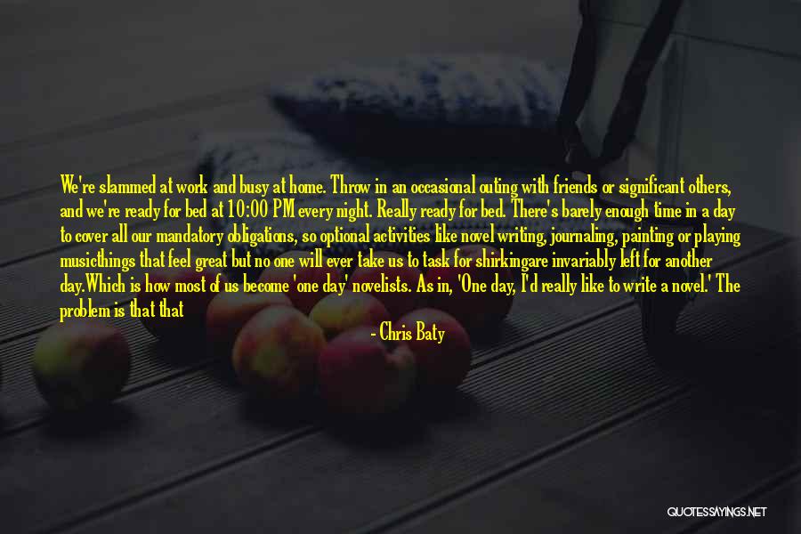 No One Is Ever Ready To Quotes By Chris Baty No One Is Ever Ready To Quotes By Chris Baty