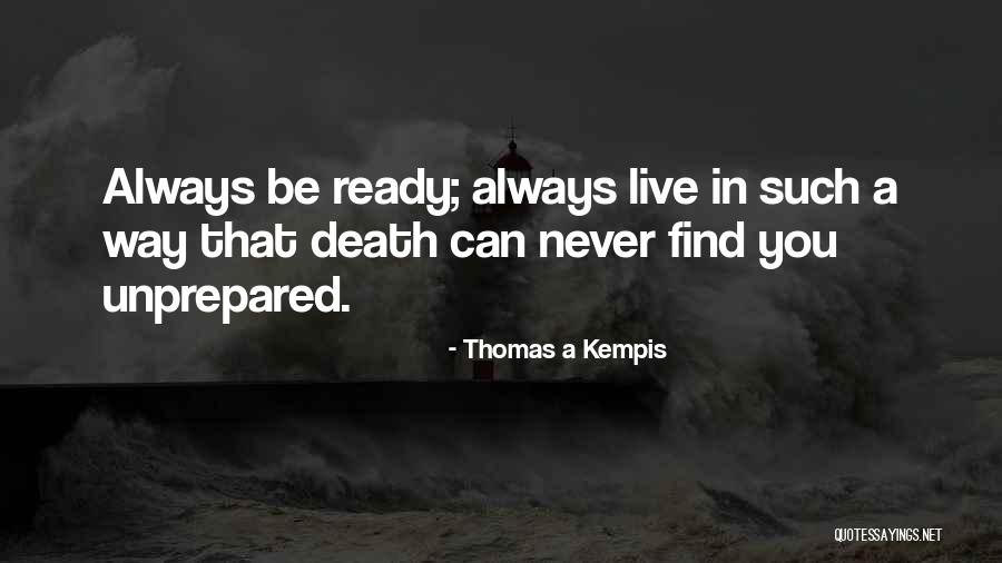 No One Is Ever Ready To Quotes By Thomas A Kempis No One Is Ever Ready To Quotes By Thomas A Kempis