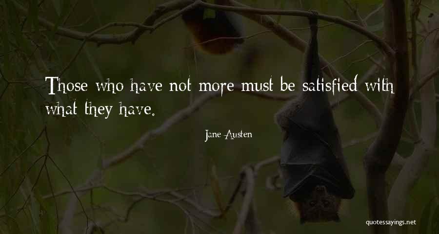 No One Is Ever Satisfied Quotes By Jane Austen