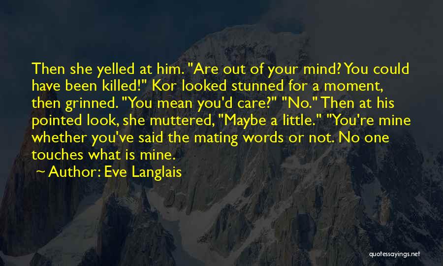 No One Is Mine Quotes By Eve Langlais