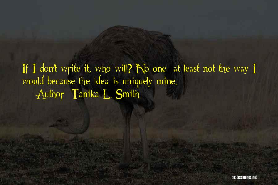 No One Is Mine Quotes By Tanika L. Smith