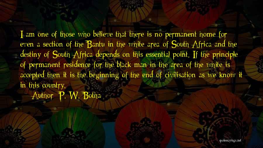 No One Is Permanent Quotes By P. W. Botha