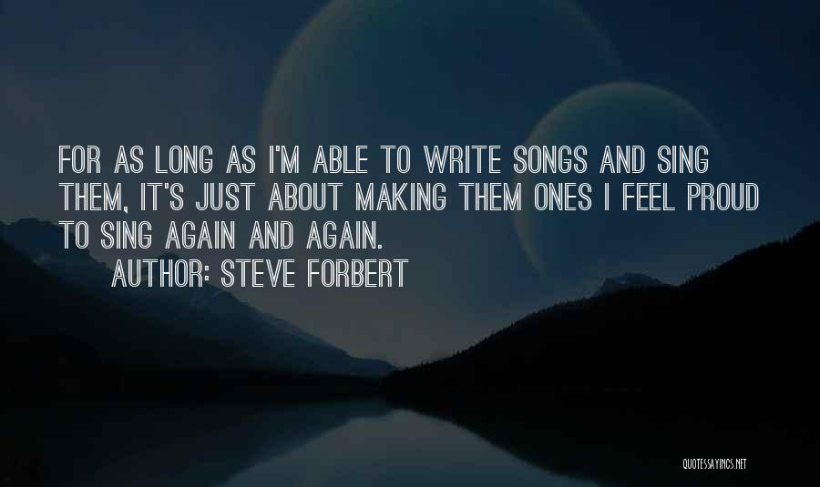 No One Is Proud Of Me Quotes By Steve Forbert