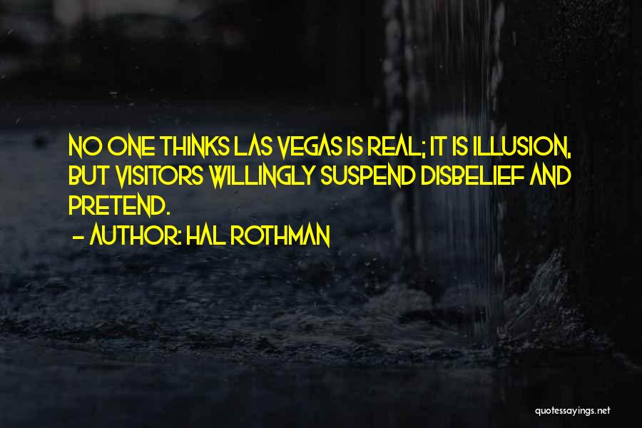 No One Is Real Quotes By Hal Rothman