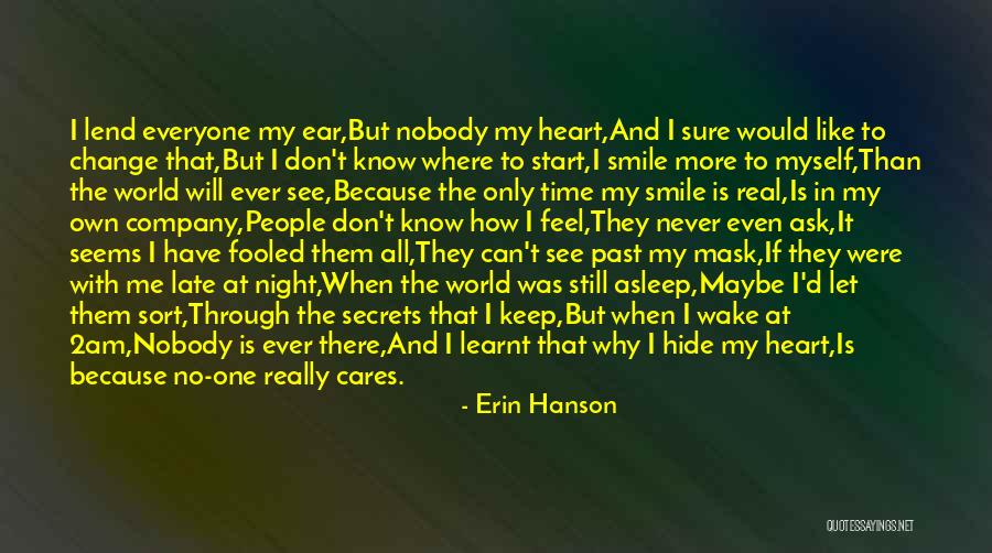 No One Know The Real Me Quotes By Erin Hanson