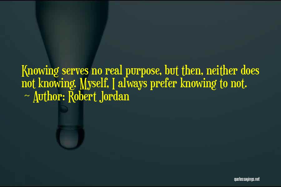 No One Knowing The Real Me Quotes By Robert Jordan