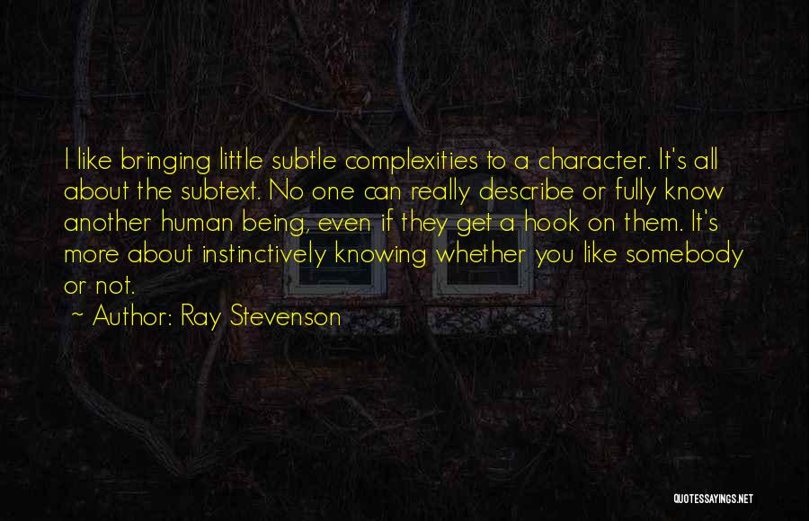 No One Knowing You Quotes By Ray Stevenson