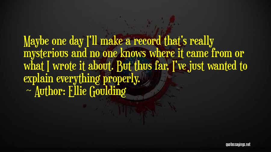 No One Knows Everything Quotes By Ellie Goulding